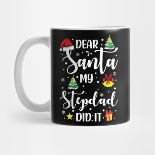 Dear Santa My Stepdad Did It Funny Xmas Gifts Mug